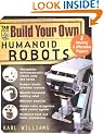 Build Your Own Humanoid Robots: 6 Amazing and Affordable Projects