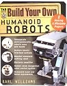 Build Your Own Humanoid Robots : 6 Amazing and Affordable Projects (TAB Robotics)