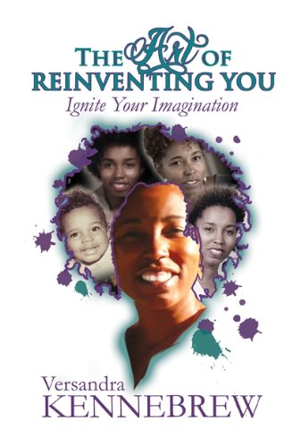 The Art of Reinventing You: Ignite Your Imagination