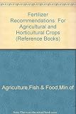 Fertilizer recommendations : for agricultural and horticultural crops