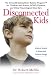 Disconnected Kids: The Groundbreaking Brain Balance Program for Children with Autism, ADHD, Dyslexia, and Other Neurological Disorders