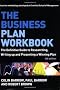 The Business Plan Workbook: The Definitive Guide to Researching Writing up and Presenting a Winning Plan