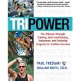 Tri Power: The Ultimate Strength Training, Core Conditioning, Endurance, and Flexibility Program for Triathlon Success