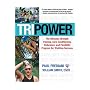 Tri Power: The Ultimate Program for Triathlon Success Weight Training, Core Conditioning, and Improved Flexibility for the Novice and Expert: The ... and Flexibility Program for Triathlon Success