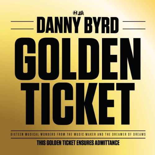 Danny Byrd - Golden Ticket - Zortam Music