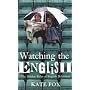 Watching the English. The Hidden Rules of English &hellip von Kate Fox