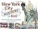 New York City History for Kids: From New Amsterdam to the Big Apple with 21 Activities (For Kids series)