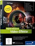 Produkt-Bild: Digitale Videopraxis. Video-Effekte: Bessere Filme mit Kamera-Tricks und Special Effects (Galileo Design)