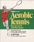 Aerobic Tennis: How to Get Fit and Play Better