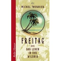 Freitag oder das Leben in der Wildnis