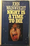 Night is a time to die