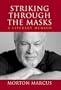 Striking Through The Masks: A Literary Memoir