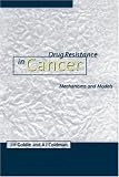 Drug Resistance in Cancer: Mechanisms and Models