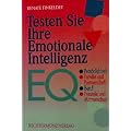 Testen Sie Ihre emotionale Intelligenz : [Pers�nlichkeit, Familie und Partnerschaft, Beruf, Freunde und Mitmenschen]