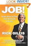 Job!: Learn How to Find Your Next Job  In 1 Day