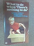 What to do when 'there's nothing to do'