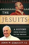 The Jesuits: A History from Ignatius to the Present