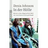 In der H�lle: Blicke in den Abgrund der Weltvon "Denis Johnson"