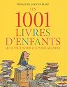 Les 1001 livres d'enfants qu'il faut avoir lus pour grandir