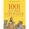 Les 1001 livres d'enfants qu'il faut avoir lus pour grandir