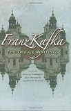 Franz Kafka: The Office Writings