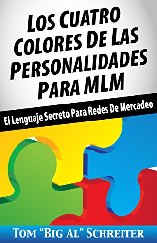 Los Cuatro Colores de Las Personalidades para MLM: El Lenguaje Secreto para Redes de Mercadeo (Spanish Edition)