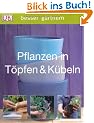 besser g�rtnern - Pflanzen in T�pfen & K�beln