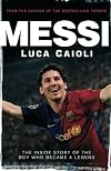 Messi: The Inside Story of the Boy Who Became a Legend