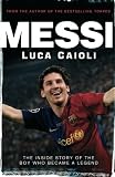 Messi: The Inside Story of the Boy Who Became a Legend