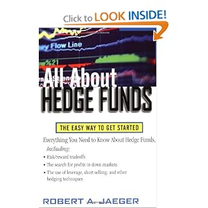 All About Hedge Funds : The Easy Way to Get Started by Robert Jaeger