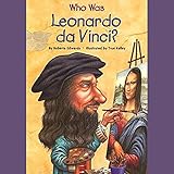 Who Was Leonardo da Vinci? Who Was Leonardo da Vinci?