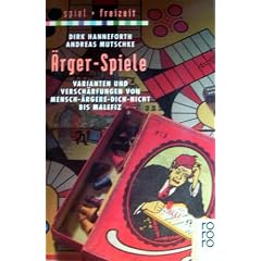 �rger - Spiele. Varianten und Versch�rfungen von Mensch-�rgere-Dich-nicht bis Malefiz.