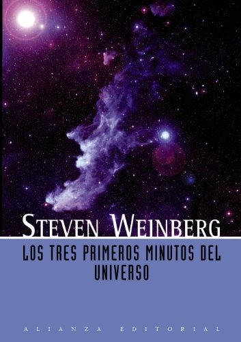 los tres primeros minutos del universo  the first three minutes a modern view of the origin of the universe