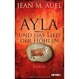 Ayla und das Lied der H�hlen: Romanvon "Jean M. Auel"