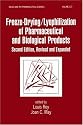 Freeze-Drying/Lyophilization Of Pharmaceutical & Biological Products, Second Edition: Revised And Expanded (Drugs and the Pharmaceutical Sciences)