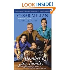 A Member of the Family: Cesar Millan's Guide to a Lifetime of Fulfillment with Your Dog