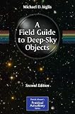 A Field Guide to Deep-Sky Objects (Patrick Moore`s Practical Astronomy Series)