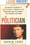 The Politician: An Insider's Account of John Edwards's Pursuit of the Presidency and the Scandal That Brought Him Down