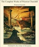 The Complete Works of Winston Churchill