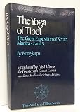 The yoga of Tibet : the great exposition of secret mantra, 2 and 3