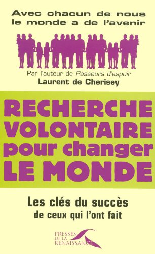 Recherche volontaire pour changer le monde