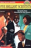 Scholastic Reader Level 4: Great Black Heroes: Five Brilliant Scientists: Five Brilliant Scientists (level 4)