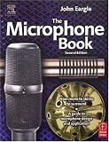 The Microphone Book, Second Edition: From mono to stereo to surround - a guide to microphone design and application