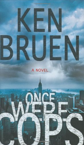Once Were Cops: A Novel, by Ken Bruen