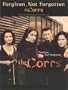The Corrs -- Forgiven, Not Forgotten