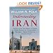 Understanding Iran: Everything You Need to Know, From Persia to the Islamic Republic, From Cyrus to Ahmadinejad