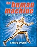 The human machine : an owner's guide to the body