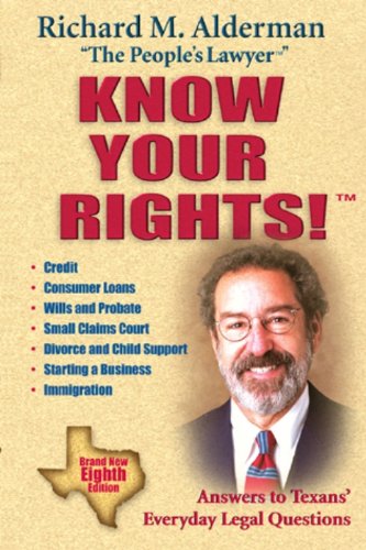 Know Your Rights!: Answers to Texans' Everyday Legal Questions (Know Your Rights: Answers to Texans' Everyday Legal Questions)