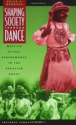 shaping society through dance mestizo ritual performance in the peruvian andes chicago studies in ethnomusicology