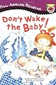 Don't Wake the Baby! (All Aboard Reading)